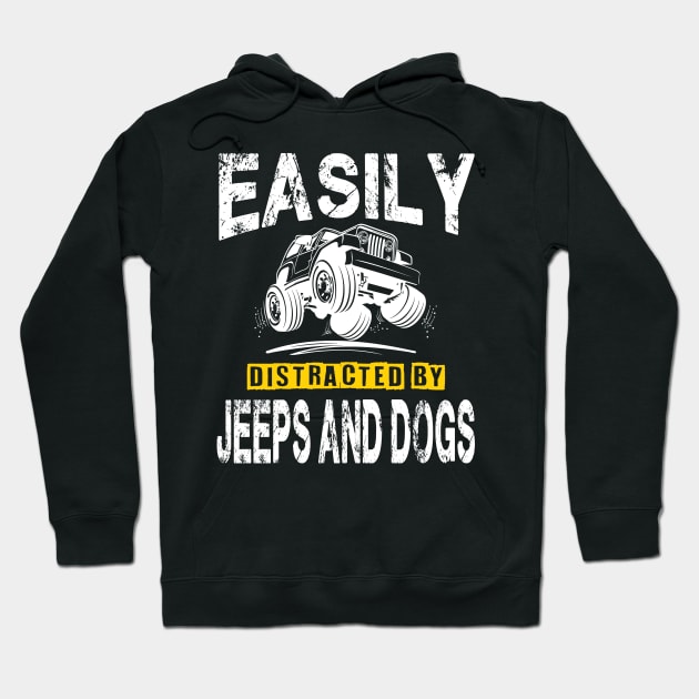 Easily Distracted By Jeeps And Dogs Jeep Lover Hoodie by Liza Canida